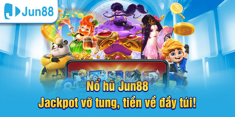 Jun88 luôn được mọi người ưu ái và đánh giá cao